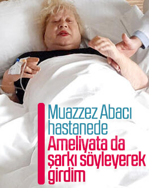 Muazzez Abacı ameliyat oldu
