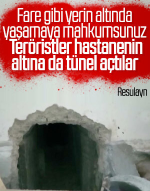 YPG Resulayn'da hastane altını köstebek yuvasına çevirdi