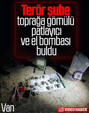 Van'da toprağa gömülü patlayıcı ve el bombası bulundu