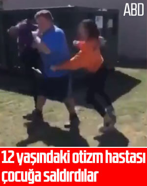 ABD'de 12 yaşındaki otizm hastası çocuğa saldırdılar
