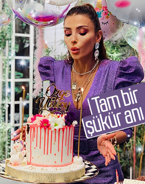 Özge Ulusoy yeni yaşını kutladı