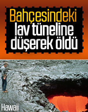 ABD'li adam bahçesinde oluşan lav tüneline düştü