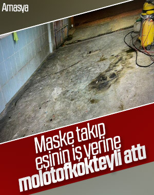 Kızdığı eşinin iş yerine molotofkokteyli attı