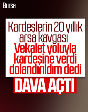 Kardeşlerin 20 yıllık arsa kavgası mahkemeye taşındı