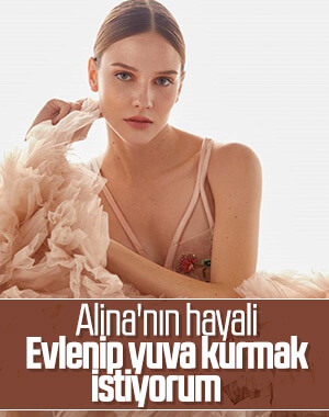 Alina Boz: En büyük hayalim yuva kurmak