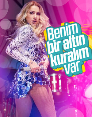 Hadise: Benim altın kuralım var