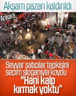 Ankara'da akşam pazarı kaldırıldı