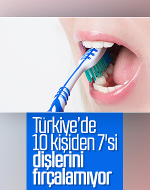 Türkiye'nin yüzde 74'ü dişlerini fırçalamıyor