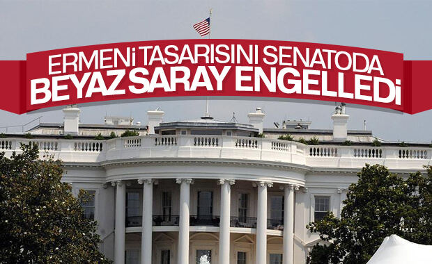 Ermeni tasarısının geçmesini Beyaz Saray önlemiş