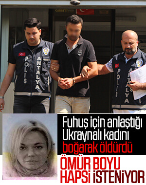 Antalya'da fuhuş için anlaştığı kadını öldürdü