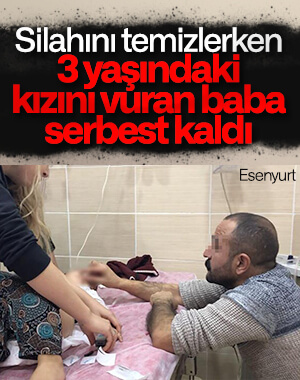 3 yaşındaki kızını vuran baba serbest bırakıldı