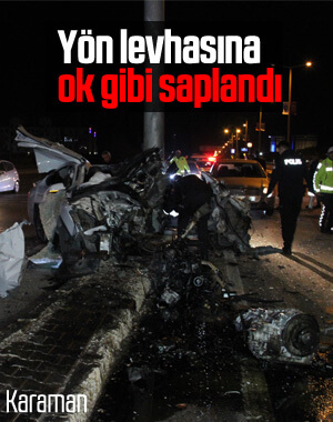 Karaman'da bir sürücü yön levhasına çarptı