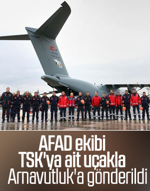 Arnavutluk'a AFAD yardıma uçtu