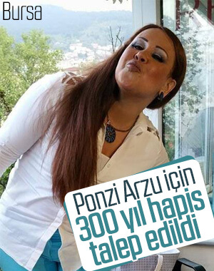 Ponzi Arzu'ya 300 yıl hapis istemi
