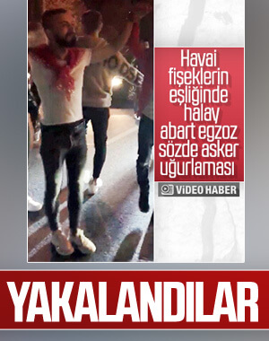 Asker uğurlamasında terör estiren magandalar yakalandı