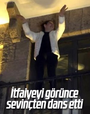 Kendisini kurtarmaya gelen itfaiyeyi görünce dans etti