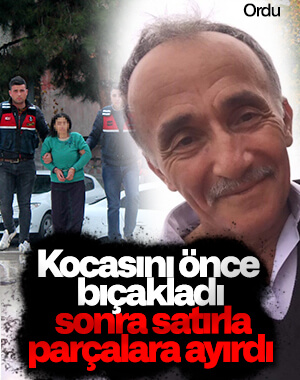 Şizofreni hastası kadın kocasını vahşice öldürdü