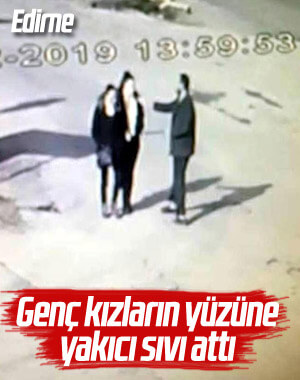 Edirne'de 2 kadının yüzüne yakıcı sıvılı saldırı