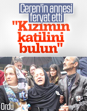 Üniversiteli Ceren'in anne ve babası konuştu