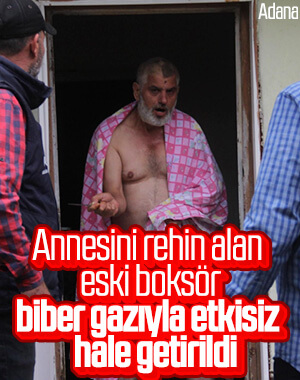 Adana'da boksör annesini rehin aldı
