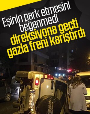 Kadıköy'de eşinin park etmesini beğenmeyip kaza yaptı