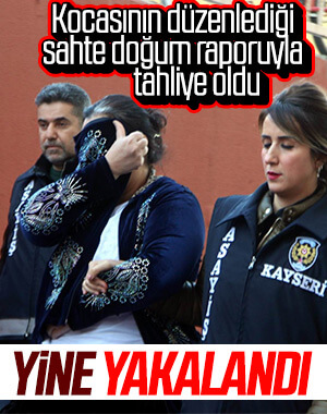 Sahte doğumla tahliye oldu