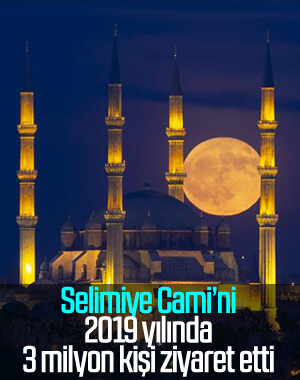 Selimiye Cami'nin geçen her yılda ziyaretçi sayısı arttı
