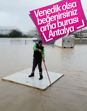 Antalya'da sağanak yağmurda el yapımı sal çaresi