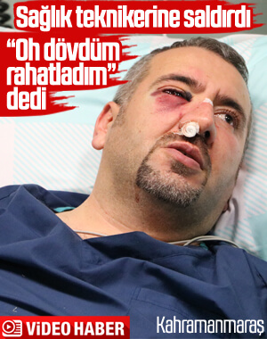 Kahramanmaraş’ta bir sağlık teknikeri saldırıya uğradı