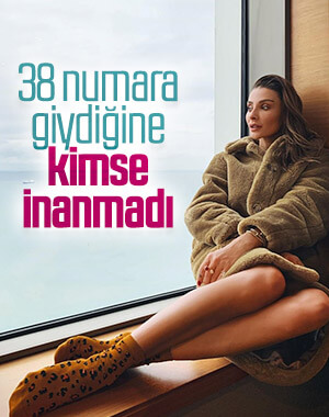 Özge Ulusoy: Ayak numaram 38