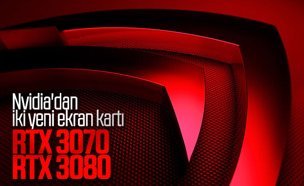 Nvidia'nIn yeni ekran kartları: RTX 3070 ve RTX 3080