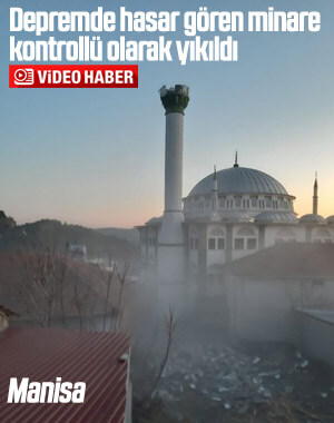 Kırkağaç’ta depremde hasar gören cami minaresi yıkıldı