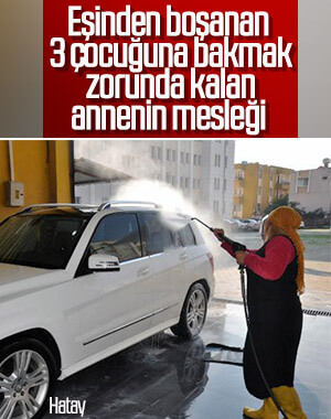Eşinden ayrıldı, oto yıkayarak 3 çocuğuna bakıyor