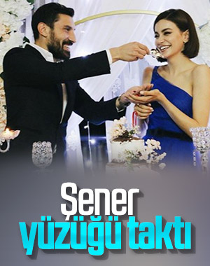 Şener Özbayraklı ve Şilan Makal nişanlandı