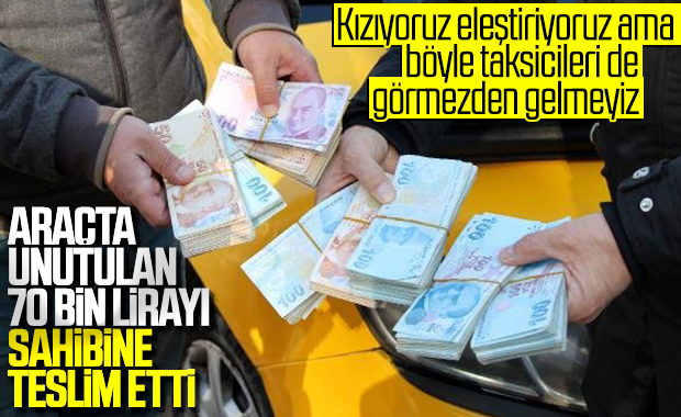 Taksisinde unutulan 70 bin lirayı sahibine teslim etti