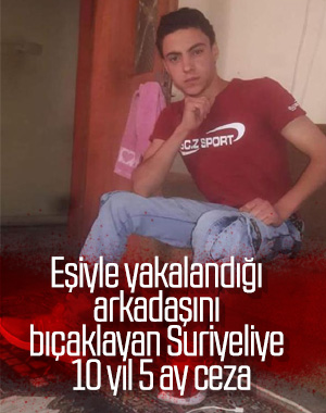 Eşiyle yakalandığı arkadaşını bıçaklayan sanığa 10 yıl ceza