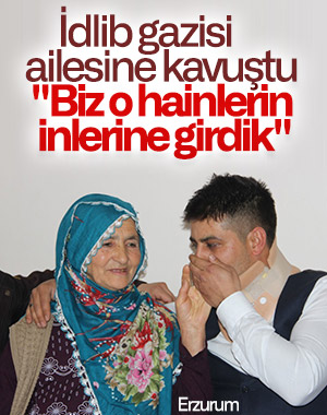 İdlib gazisi Uzman Onbaşı Kaplan ailesine kavuştu