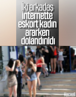 Kocaeli'de eskort kadın arayanlar dolandırıldı