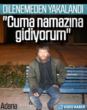 Adana'da dilenci ile polis arasında ilginç diyalog
