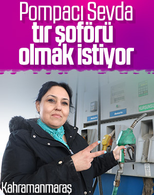 Kahramanmaraş'taki pompacı Sevda, dikkat çekiyor