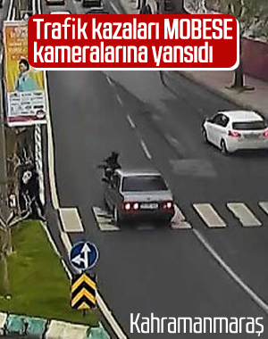 Kahramanmaraş'ta MOBESE'ye yansıyan trafik kazaları