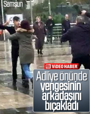 Samsun'da adliye çıkışı bıçaklı kavga