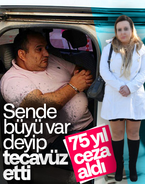 Sende büyü var bahanesiyle cinsel istismarda bulundu