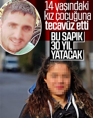 Kız çocuğuna tecavüz eden sapığa 30 yıl hapis cezası