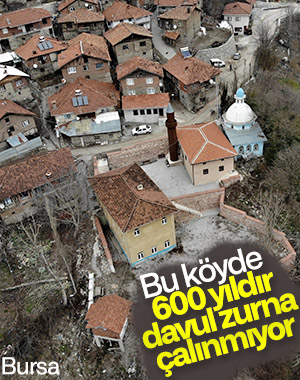 Bursa'nın Dedeler köyünde davul zurna çalmak yasak