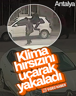 Antalya'da klima çalan hurdacıyı vatandaş yakaladı