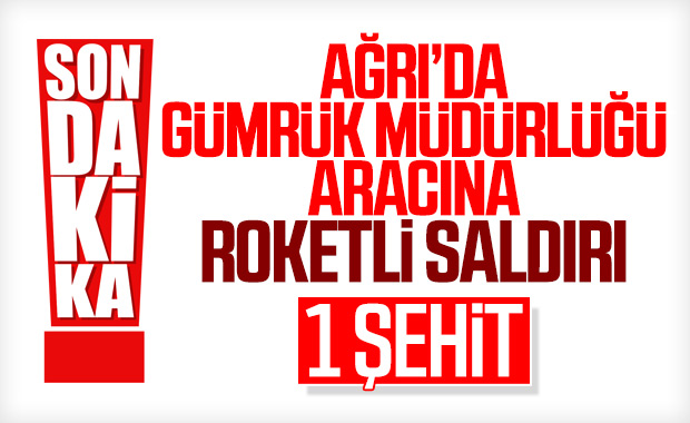Ağrı'da gümrük müdürlüğü aracına roketli saldırı