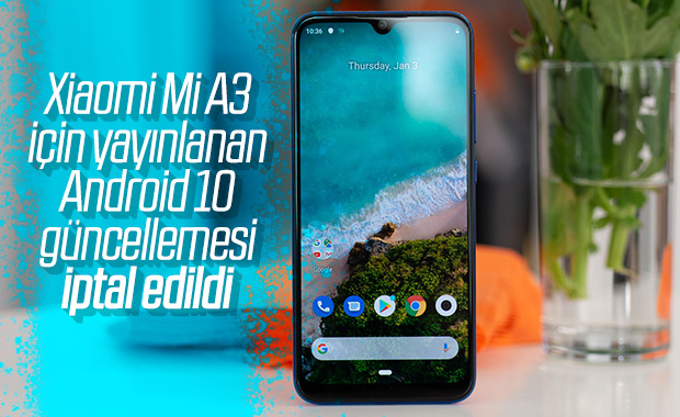 Mi A3 için Android 10'u yayınlayan Xiaomi, güncellemeyi geri çekti