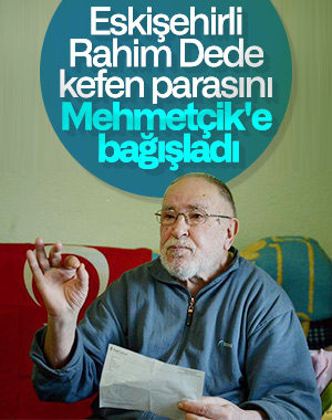 Kefen parasını Mehmetçik'e bağışladı
