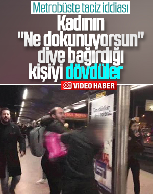 Metrobüste taciz iddiasına dayak